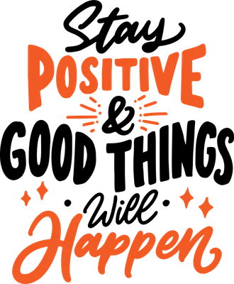 Chữ 'Stay Positive & Good Things Will Happen' với font chữ nghệ thuật, màu đen và cam trên nền xám.