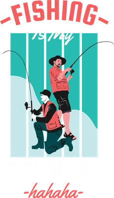 Hình ảnh hai người đàn ông đang câu cá, với dòng chữ 'FISHING Is My GIRLFRIEND - hahaha-'