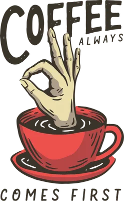 Hình minh họa bàn tay làm dấu OK nhô lên từ tách cà phê đỏ với chữ 'Coffee Always Comes First'.