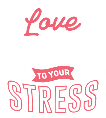 Thiết kế chữ 'Love A Relief To Your Stress' với font chữ và màu sắc nổi bật, có các họa tiết trang trí.