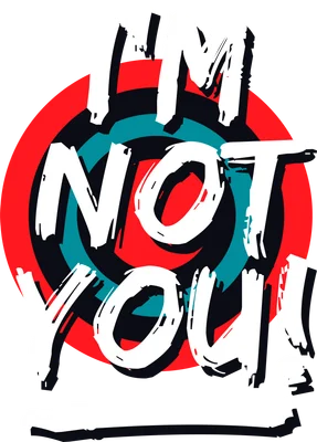 Hình in chữ "I'm Not You" với font chữ mạnh mẽ, màu trắng nổi bật trên nền hình tròn nhiều màu và xám.