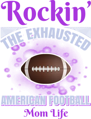 Thiết kế typography Rockin The Exhausted American Football Mom Life với hình quả bóng bầu dục