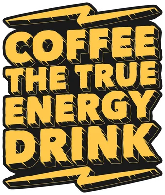 Hình in chữ Coffee The True Energy Drink màu vàng nổi bật trên nền đen, viền trắng, phong cách retro mạnh mẽ.