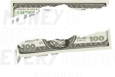 Hình in chữ 'Money Is Behind Everything' màu trắng trên nền xám, xen kẽ hai mảnh đô la 100 USD bị xé rách.