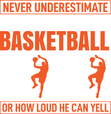 Hình in chuyển nhiệt với dòng chữ 'Never underestimate the pride of a basketball dad or how loud he can yell' và hình minh họa người chơi bóng rổ.