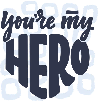 Hình in chữ 'You're My Hero' màu xanh đậm với phông chữ mạnh mẽ, nền xám họa tiết vòng tròn trắng.