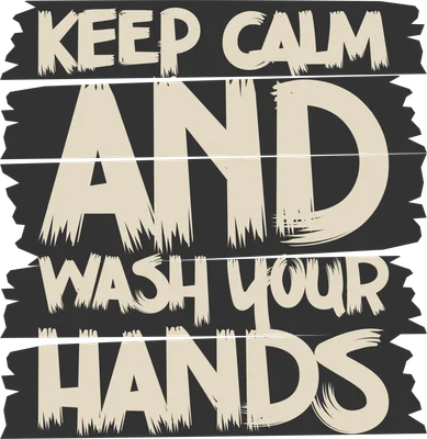 Hình ảnh thông điệp 'KEEP CALM AND WASH YOUR HANDS' với font chữ độc đáo trên nền xám