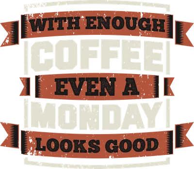Hình ảnh chữ vintage với câu nói 'With enough coffee even a Monday looks good' trên nền xám, phong cách distressed.