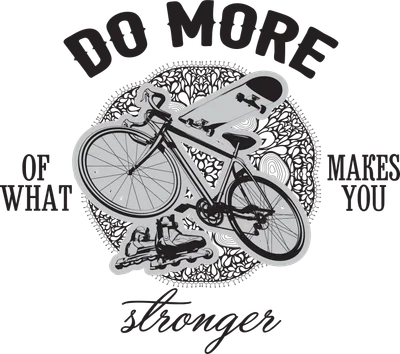 Hình ảnh minh họa xe đạp, ván trượt, giày patin và dòng chữ 'Do More of What Makes You Stronger' trên nền xám.