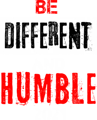 Hình in chữ BE DIFFERENT AND HUMBLE 2021 màu đỏ đen trắng trên nền xám, phong cách grunge bụi bặm.