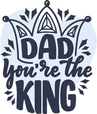 Hình in chữ 'DAD you're the KING' màu xanh đậm và xanh nhạt, có vương miện trang trí, trên nền xám.