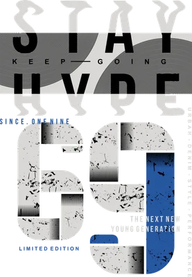 Thiết kế đồ họa typography Stay Hype với số 69 phong cách streetwear bụi bặm