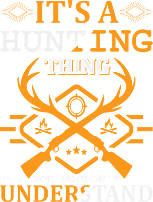 Hình ảnh đồ họa chủ đề săn bắn với chữ 'IT'S A HUNTING THING YOU WOULDN'T UNDERSTAND', súng, gạc hươu và mục tiêu.