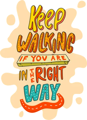 Hình ảnh typography với thông điệp "Keep Walking If You Are In The Right Way" bằng font chữ nhiều màu sắc và họa tiết.