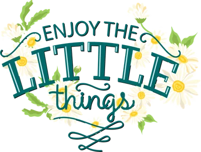 Hình ảnh typography với dòng chữ 'ENJOY THE LITTLE things' màu xanh lá cây đậm, được bao quanh bởi những bông hoa cúc trắng và lá xanh trên nền xám.