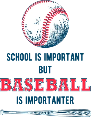 Hình ảnh quả bóng chày và gậy bóng chày với dòng chữ 'School is important but baseball is importanter'