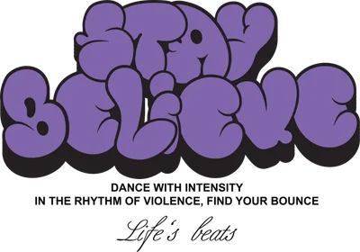 Hình in chữ STAY BELIEVE phong cách graffiti bubble màu tím với bóng đổ đen, kèm câu trích dẫn động lực.