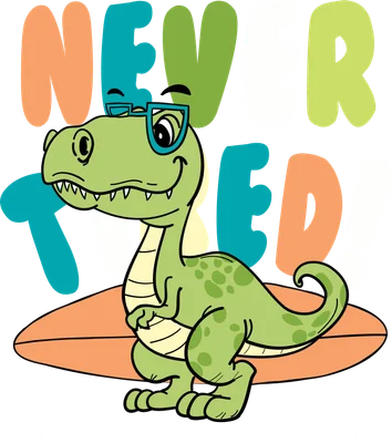 Hình vẽ hoạt hình khủng long T-Rex màu xanh lá đeo kính đứng trên ván lướt sóng với chữ 'NEVER TIRED!' đầy màu sắc.