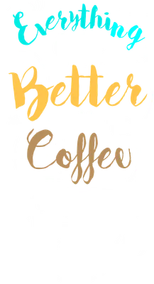 Hình minh họa chữ Everything Gets Better with Coffee với cốc cà phê vẽ tay, màu sắc tươi sáng trên nền xám.