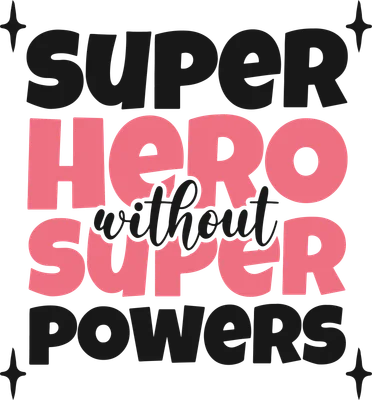 Dòng chữ 'SUPER HERO without SUPER POWERS' in đậm, màu đen và hồng nổi bật trên nền xám.