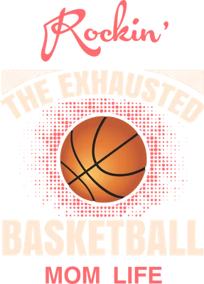 Hình in bóng rổ với dòng chữ Rockin The Exhausted Basketball Mom Life phong cách thể thao