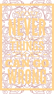 Hình ảnh typography với câu nói 'YOU NEVER RUN OUT OF THINGS THAT CAN GO WRONG' trên nền xám họa tiết hoa văn và viền vàng.