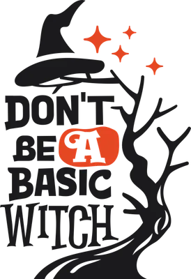 Hình ảnh minh họa phù thủy với mũ, cây khô và dòng chữ 'Don't Be A Basic Witch' cho dịp Halloween.