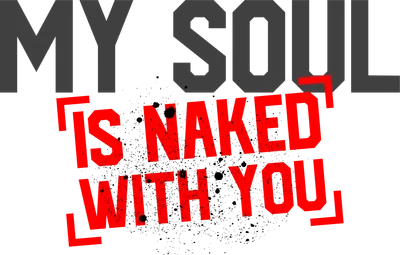 Hình ảnh chữ "MY SOUL IS NAKED WITH YOU" màu xám và đỏ trên nền xám, có hiệu ứng bụi đen.