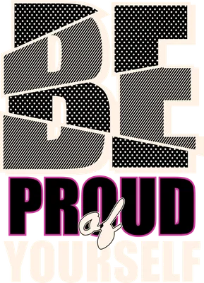 Hình ảnh chữ 'BE PROUD OF YOURSELF' với phong cách thiết kế độc đáo, màu sắc tương phản.