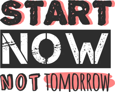 Hình ảnh chữ "START NOW NOT TOMORROW" với font chữ độc đáo, màu đen và hồng nổi bật trên nền xám.
