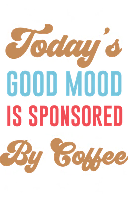 Hình ảnh chữ 'Today's Good Mood Is Sponsored By Coffee' với họa tiết hạt cà phê và mũi tên
