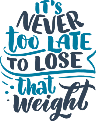 Hình ảnh chữ "It's never too late to lose that weight" với phông chữ nghệ thuật màu xanh dương và xanh lam trên nền xám.