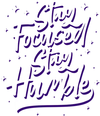 Chữ 'Stay Focused Stay Humble' viết tay màu trắng viền tím trên nền xám, có các ngôi sao nhỏ xung quanh.