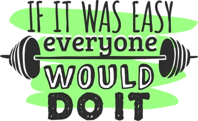 Hình ảnh tạ tập gym với dòng chữ "If it was easy, everyone would do it" màu xanh lá và trắng trên nền xám.