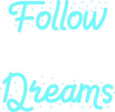 Hình ảnh chữ viết tay "Follow Your Dreams" màu xanh và trắng trên nền xám với các chấm nhỏ.