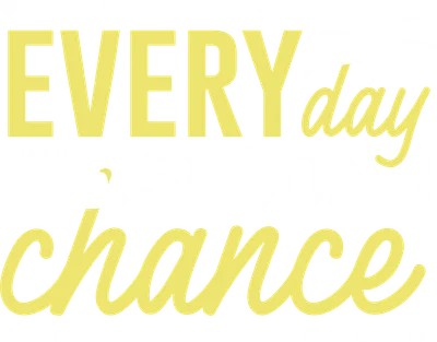 Dòng chữ 'EVERY DAY IS A SECOND CHANCE' màu vàng và trắng trên nền xám.