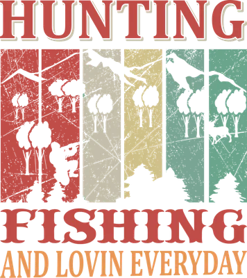 Hình in phong cách retro với chữ Hunting Fishing and Lovin Everyday cùng họa tiết rừng núi