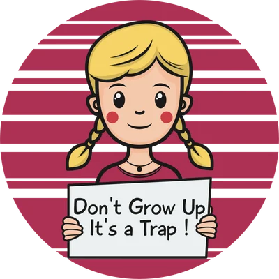 Hình vẽ cô bé tóc vàng tết bím, má hồng, cầm tấm biển ghi chữ 'Don't Grow Up It's a Trap!'