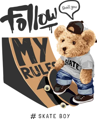 Hình vẽ gấu bông đội mũ lưỡi trai, mặc áo SKATE, đứng trên ván trượt cạnh dốc có chữ MY RULES
