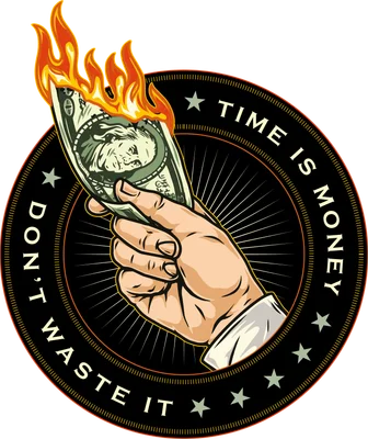 Hình minh họa bàn tay cầm tờ tiền đô la đang cháy, bao quanh là vòng tròn với chữ 'TIME IS MONEY DON'T WASTE IT'.