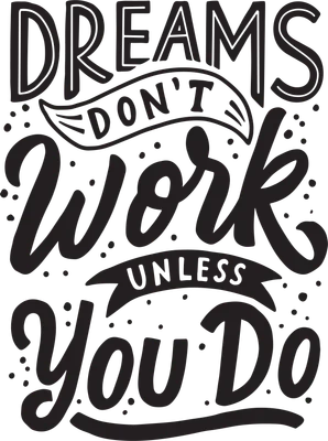 Hình ảnh typography với câu nói truyền cảm hứng "Dreams Don't Work Unless You Do" bằng font chữ độc đáo.