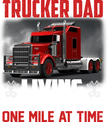 Hình ảnh xe tải đầu kéo màu đỏ với dòng chữ "TRUCKER DAD LIVING BETWEEN THE LINES ONE MILE AT TIME"
