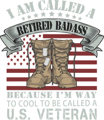 Hình ảnh cựu chiến binh Mỹ ngầu với ủng quân đội, cờ Mỹ và dòng chữ 'I AM CALLED A RETIRED BADASS BECAUSE I'M WAY TO COOL TO BE CALLED A U.S. VETERAN'.