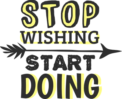 Hình ảnh chữ "STOP WISHING START DOING" với mũi tên chỉ sang phải, font chữ độc đáo, màu vàng và đen trên nền xám.