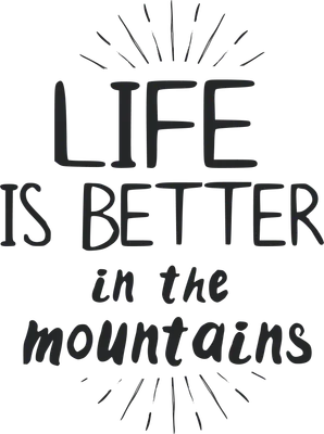 Dòng chữ 'LIFE IS BETTER in the mountains' viết tay màu đen trên nền xám