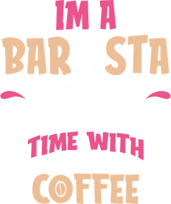 Hình ảnh chữ 'I'm a Barista All The Time With Coffee' với biểu tượng máy pha cà phê và hạt cà phê.