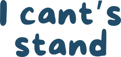 Hình ảnh typography với dòng chữ 'I can't stand' màu xanh đậm, font chữ mềm mại, vui nhộn trên nền xám.