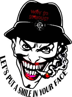 Hình ảnh Joker đội mũ fedora, cười nham hiểm với điếu xì gà trên môi, có dòng chữ 'WHY SO SERIOUS?' và 'LET'S PUT A SMILE IN YOUR FACE'.