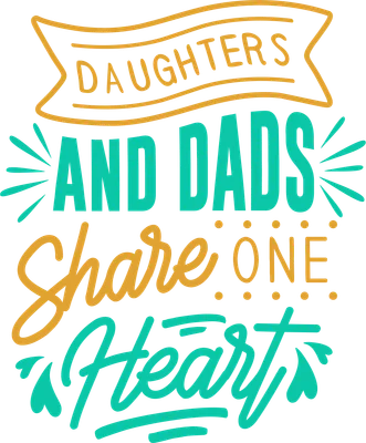 Thiết kế chữ 'DAUGHTERS AND DADS Share ONE Heart' màu cam và xanh ngọc trên nền xám, thể hiện tình cảm cha con.