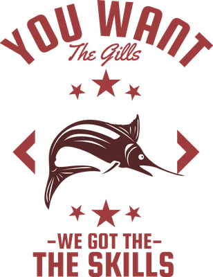 Hình in chuyển nhiệt cá kiếm với dòng chữ "You Want The Gills We Got The Skills" và các ngôi sao.